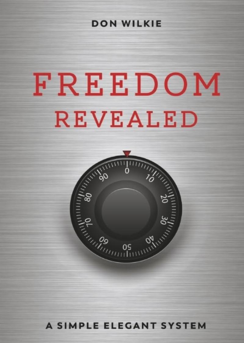 NextImg:Freedom Revealed: Freedom Isn’t a Slogan -- It’s a System