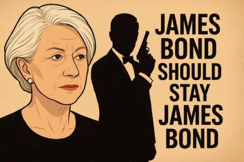 NextImg:Helen Mirren is right: James Bond should be a man