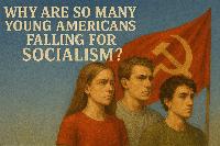 Why So Many Young Americans Fall for Socialism