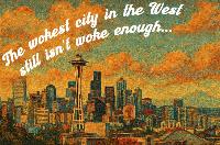For Some People, Seattle’s Leading Mayoral Candidate Just Isn’t Quite Woke Enough!