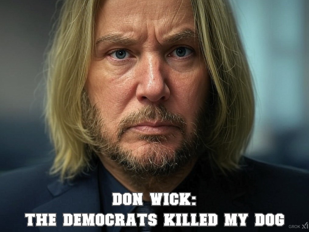 ‘Don’ Wick: The Democrats killed his dog